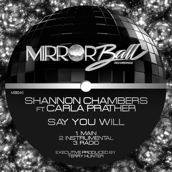 Shannon Chambers feat.. Carla Prather –  Say You Will [Mirror Ball Recordings]