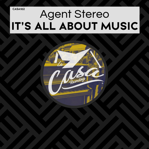 Agent Stereo –  It&apos;s All About Music [La Casa Recordings]