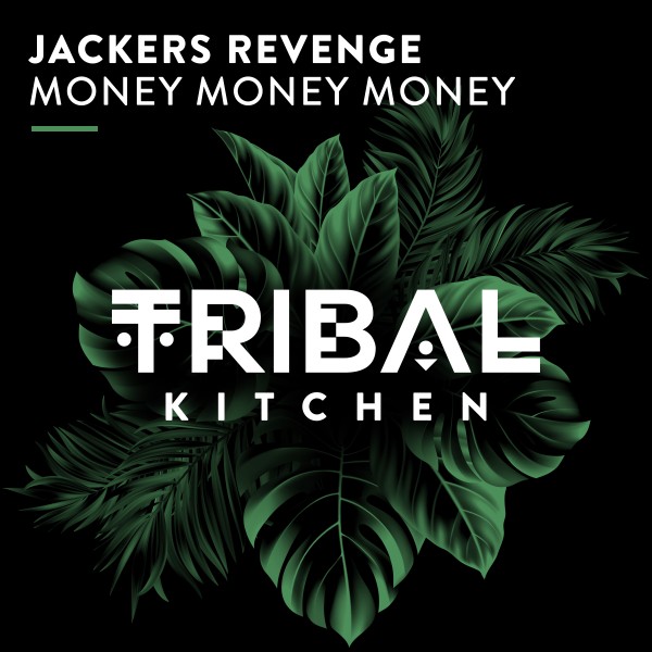 Jackers Revenge –  Money Money Money [Tribal Kitchen]