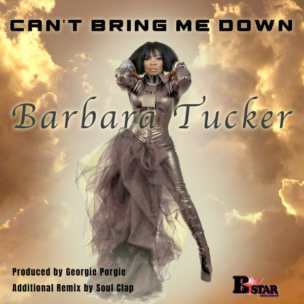 Barbara Tucker –  Can&apos;t Bring Me Down [BStar Music Group]