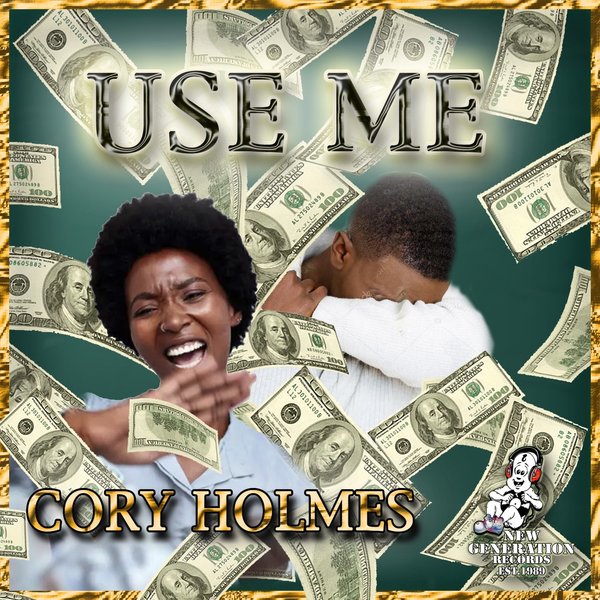 Corey Holmes –  Use Me [New Generation Records]