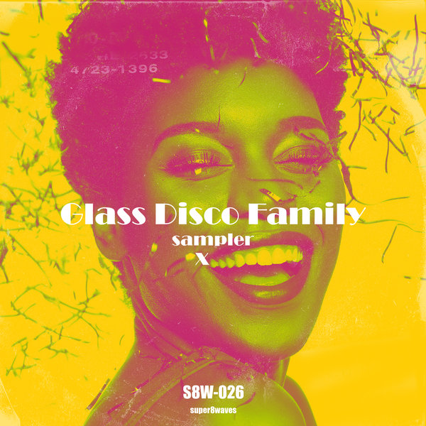 Various Artists –  Glass Disco Family Sampler X [super8waves]