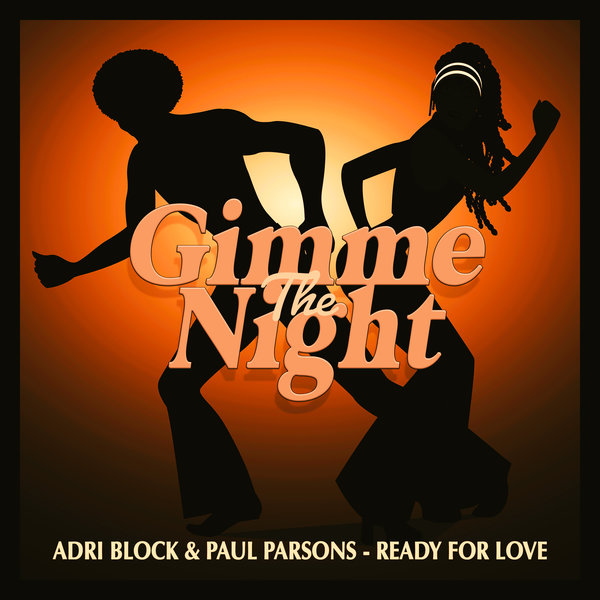 Adri Block, Paul Parsons –  Ready for Love [Gimme The Night]