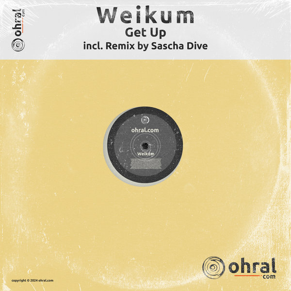 WEIKUM –  Get Up [Ohral]