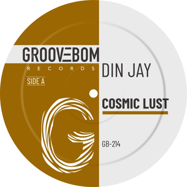 Din Jay – Cosmic Lust [Groovebom Records]