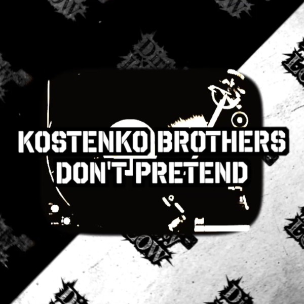 Kostenko Brothers – Don&apos;t Pretend [Dirty Low Rec&apos;s]