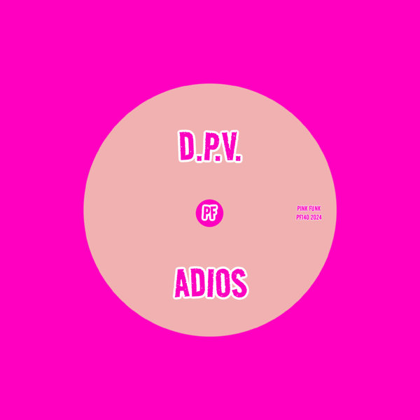 D.P.V. – Adios [Pink Funk]