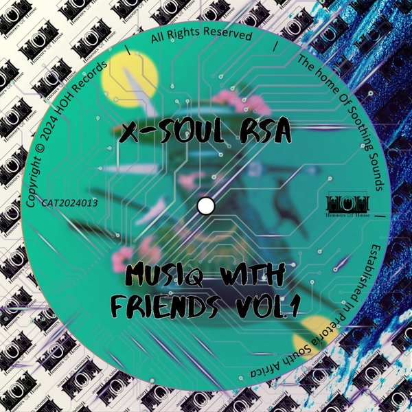 X-Soul RSA –  Music With Friends, Vol.1 [HOH Records]