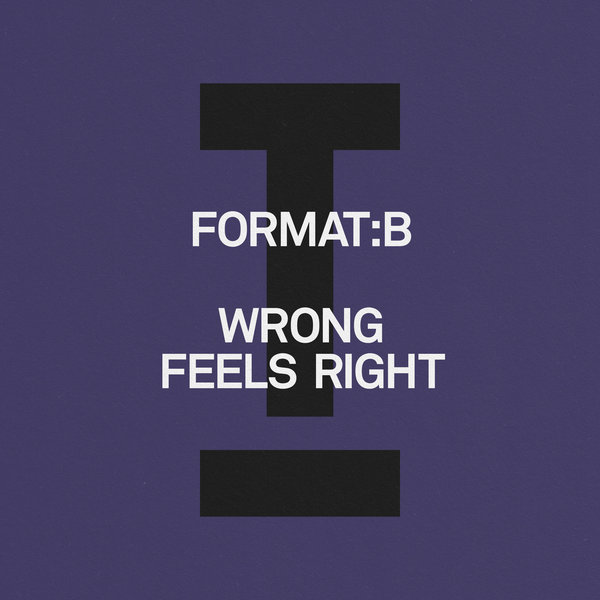 Format-B – Wrong Feels Right [Toolroom]