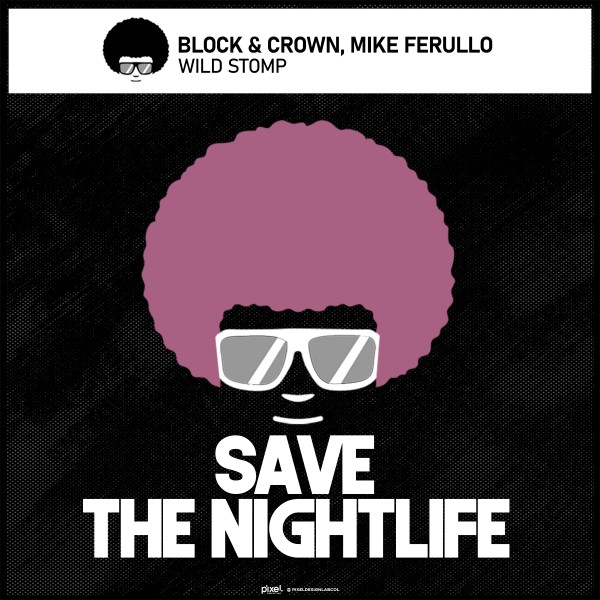 Block & Crown, Mike Ferullo –  Wild Stomp [Save The Nightlife]