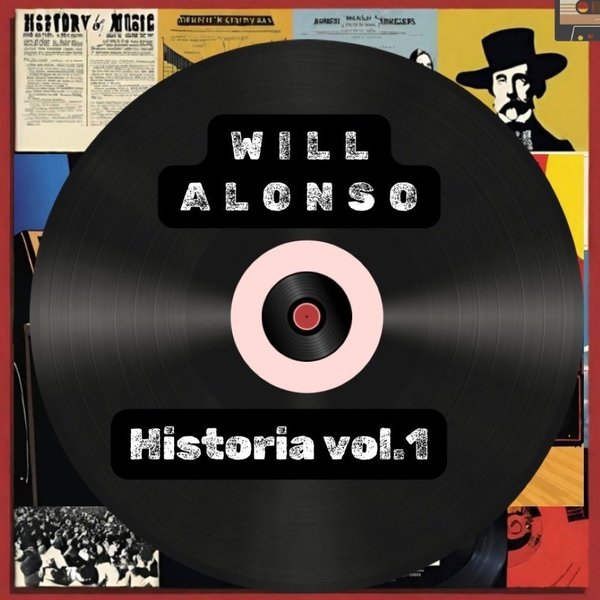 Will Alonso – Will Alonso Presents- Historia, Vol. 1 [Luz De Ponce Records]