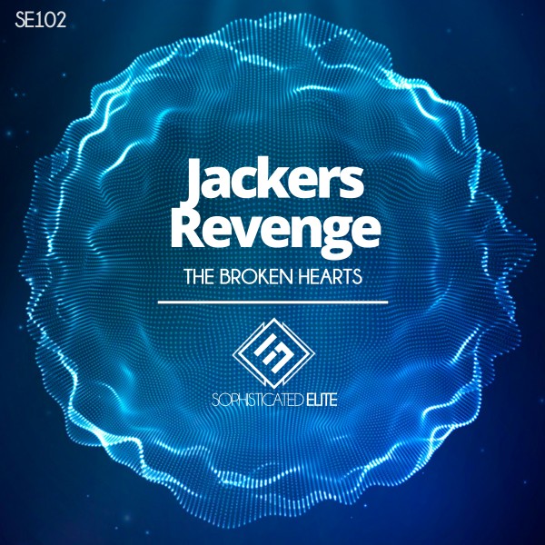 Jackers Revenge –  The Broken Hearts [Sophisticated Elite]