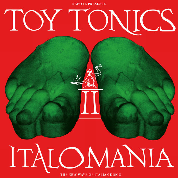 Kapote –  Kapote presents Italomania Vol. 2 [Toy Tonics]