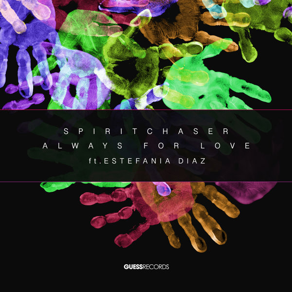 Spiritchaser, Estefania Diaz – Always For Love [Guess Records]