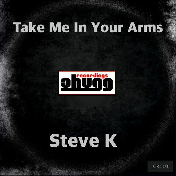 Steve K – Take Me In Your Arms [Chugg Recordings]