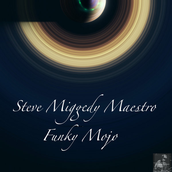 Steve Miggedy Maestro –  Funky Mojo [Miggedy Entertainment]