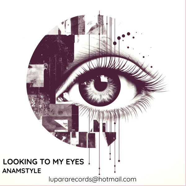 AnAmStyle – Looking To My Eyes [Lupara Records]