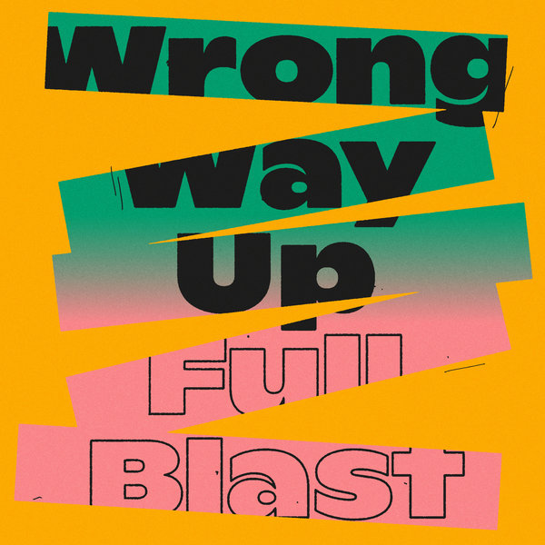 Wrong Way Up –  Full Blast [Soundway Records]