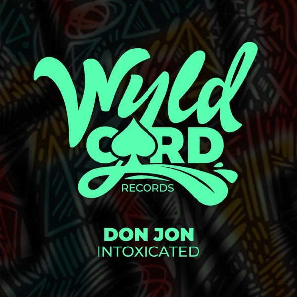 Don Jon –  Intoxicated [WyldCard]