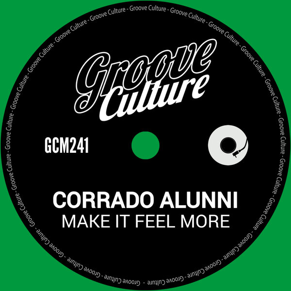 Corrado Alunni – Make It Feel More [Groove Culture]