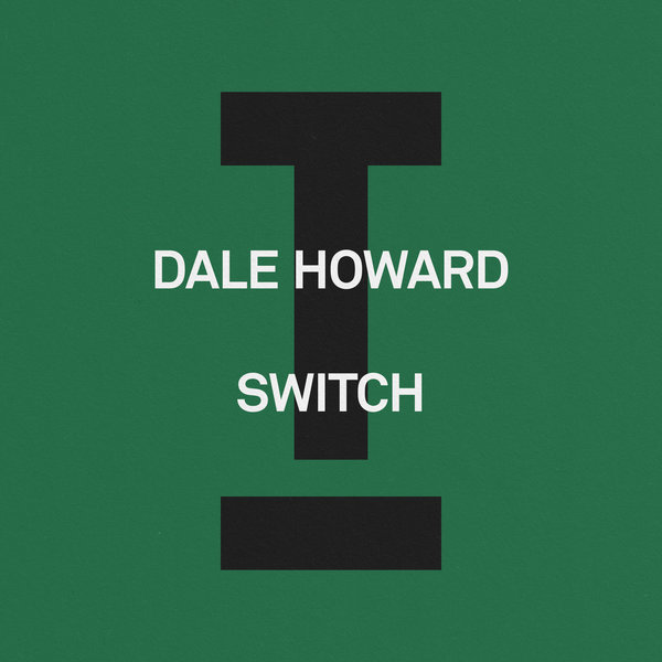 Dale Howard –  Switch [Toolroom]