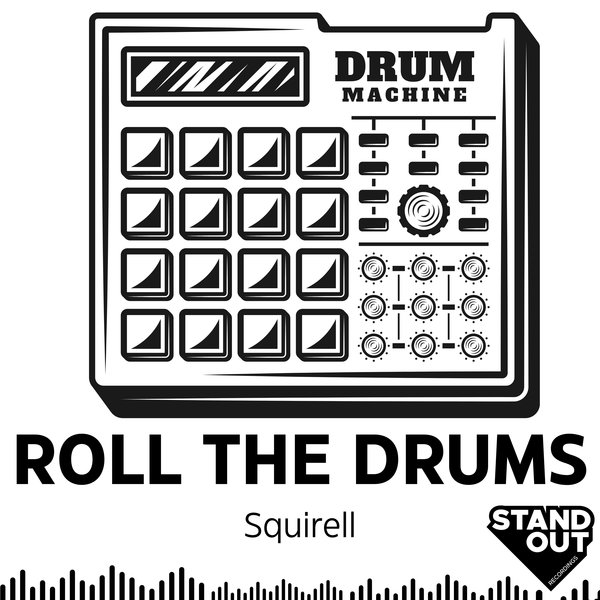 Squirell –  Roll The Drums [Stand Out Recordings]