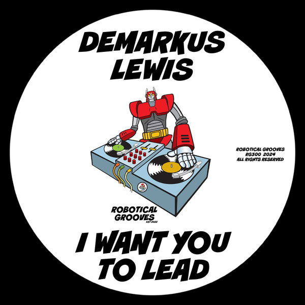 Demarkus Lewis –  I Want You To Lead [Robotical Grooves]