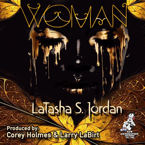 LaTasha S. Jordan, Corey Holmes, Larry La Birt – Woman [New Generation Records]