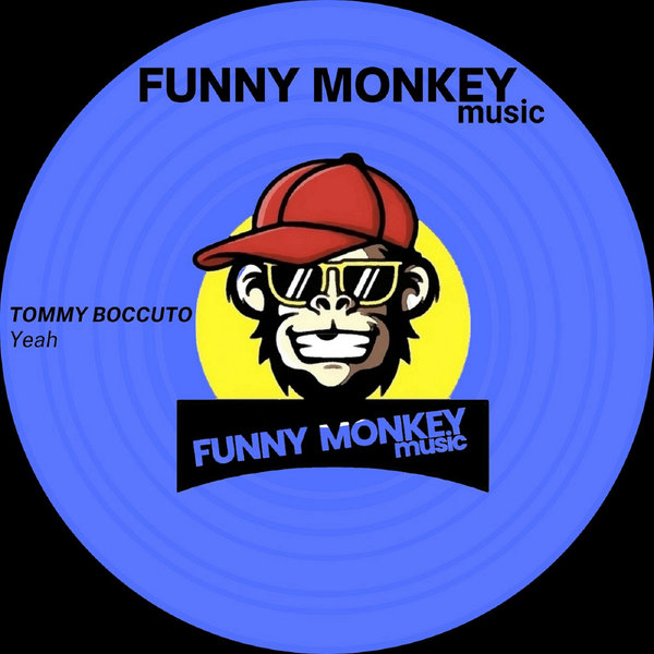 Tommy Boccuto – Yeah [FUNNY MONKEY MUSIC]