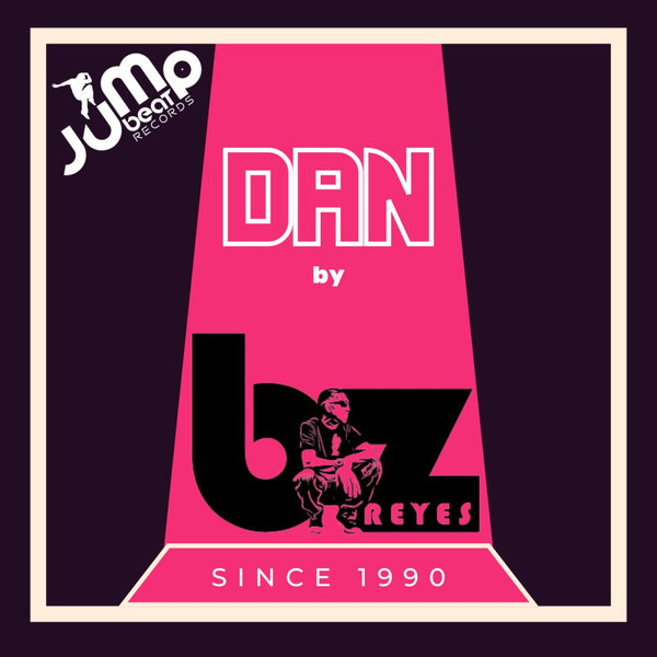 BZ REYES – Dan [Jump Beat Records Inc.]