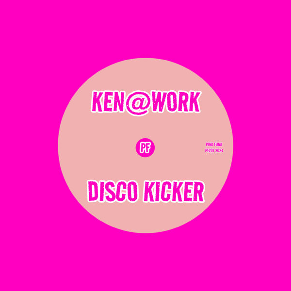 Ken@Work –  Disco Kicker [Pink Funk]