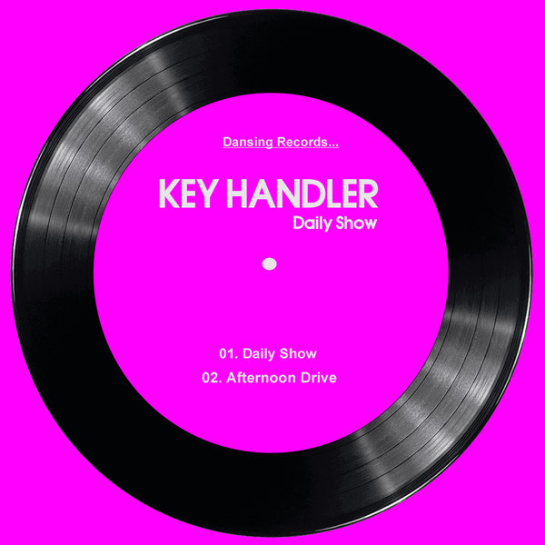 Key Handler –  Daily Show [Dansing Records]