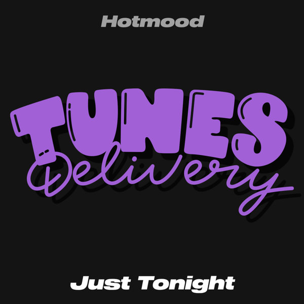 Hotmood – Just Tonight [Tunes Delivery]