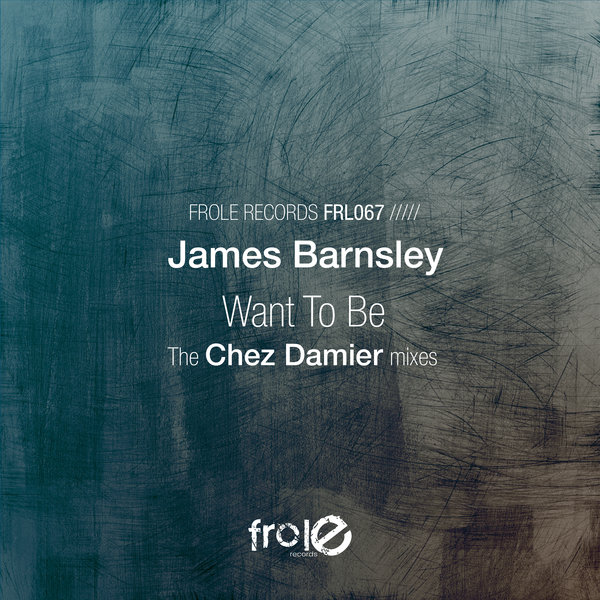 James Barnsley –  Want To Be (The Chez Damier Mixes) [Frole Records]