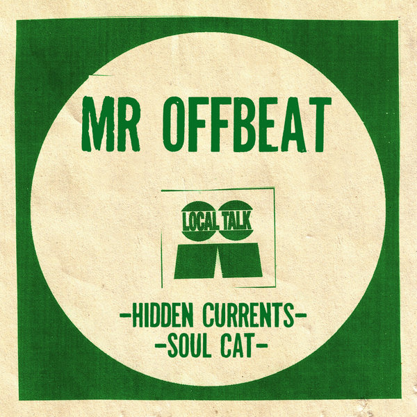 Mr Offbeat – Hidden Currents , Soul Cat [Local Talk]