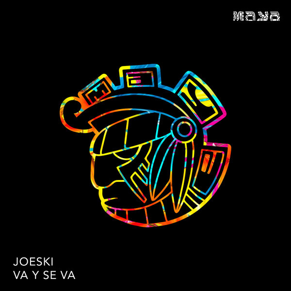 Joeski –  Va Y Se Va [Maya]