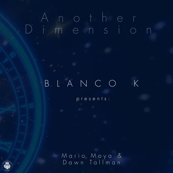 Blanco K, Mario Moya, Dawn Tallman – Another Dimension (Dimension Mix) [Moon Rocket Music]