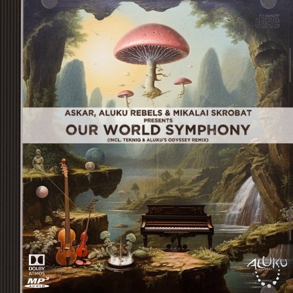 Askar, Aluku Rebels & Mikalai Skrobat –  Our World Symphony [Aluku Records]