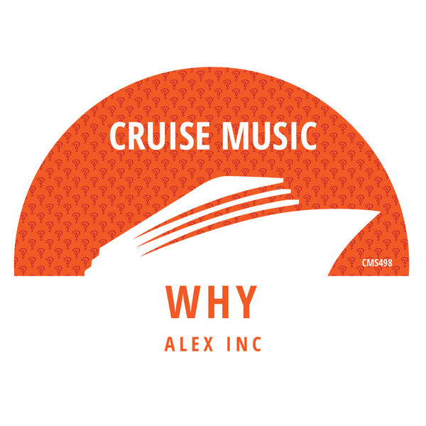 Alex Inc – Why [Cruise Music]