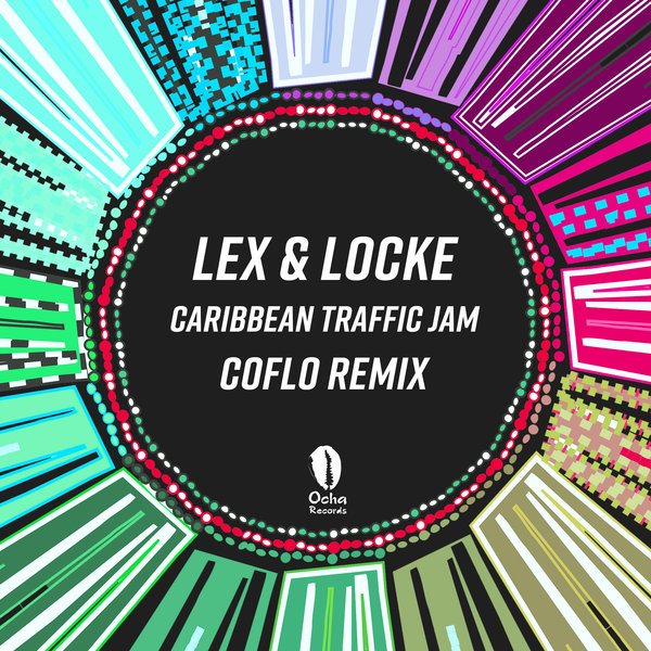 Lex (Athens), Locke – Caribbean Traffic Jam (Coflo Remix) [Ocha Records]