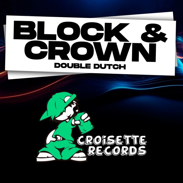 Block & Crown –  Double Dutch [Croisette Records]