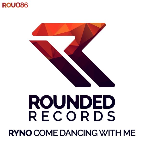 Ryno –  Come Dancing With Me [Rounded]