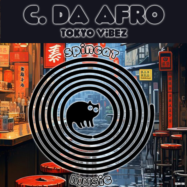 C. Da Afro –  Tokyo Vibez [SpinCat Music]