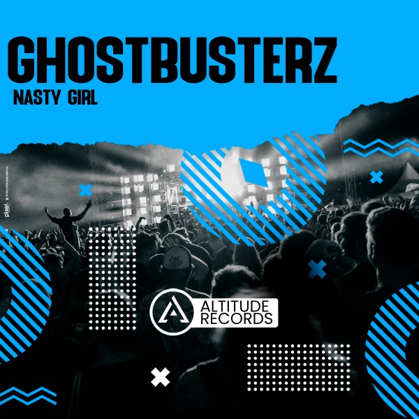 Ghostbusterz – Nasty Girl [Altitude Records]