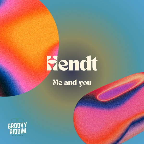 Hendt –  Me And You [Groovy Riddim Records]