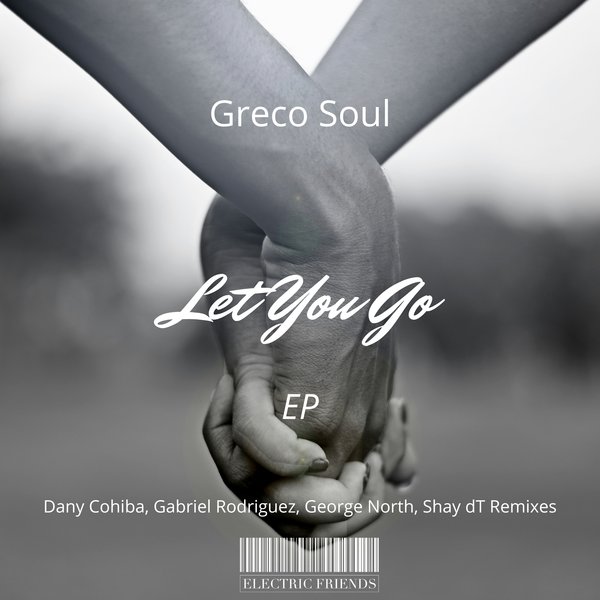 Greco Soul –  Let You Go EP [ELECTRIC FRIENDS MUSIC]