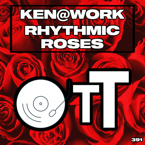 Ken@Work –  Rhythmic Roses [Over The Top]