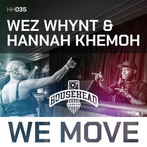 Wez Whynt, Hannah Khemoh – We Move [Househead London]