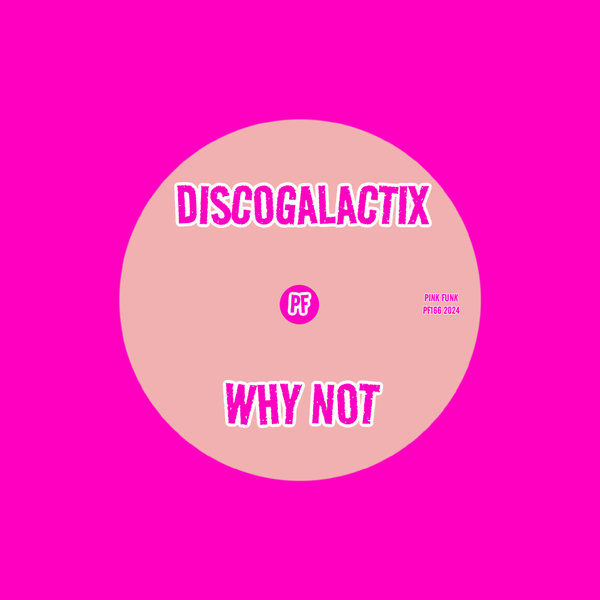 DiscoGalactiX –  Why Not [Pink Funk]