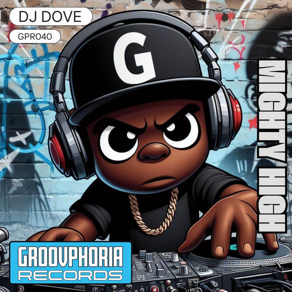 DJ Dove –  Mighty High [Groovphoria Records]